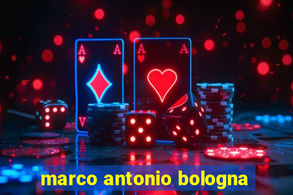 marco antonio bologna